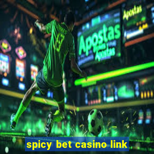 spicy bet casino link